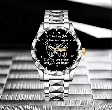 I'd Find You Sooner And Love You Longer Customized Watch - Personalized Names – Gift For Him & Her, Couple