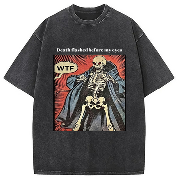Personality fashion Death Flashed Before My Eyes Washed T-Shirt
