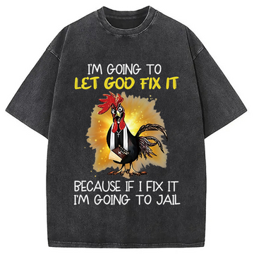 Personality fashion I'm Going To Let God Fix It Washed T-Shirt