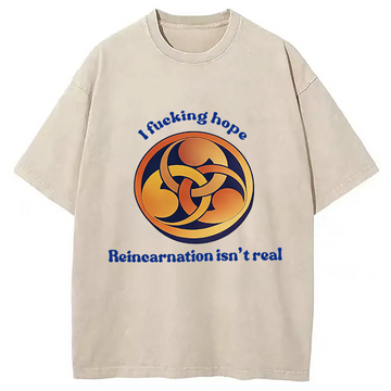 Personality fashion Hope Reincarnation Isn't Real Washed T-Shirt