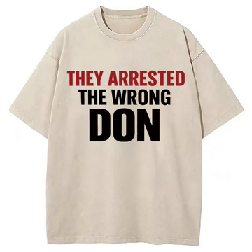 Personality fashion They Arrested The Wrong Don Washed T-Shirt