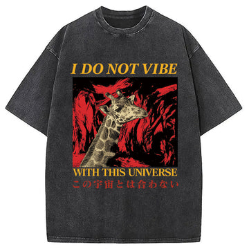 Personality fashion I Do Not Vibe with this Universe Giraffe Washed T-Shirt