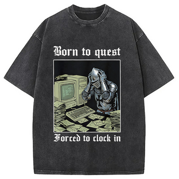 Personality fashion Born to Quest Forced to Clock Washed T-Shirt