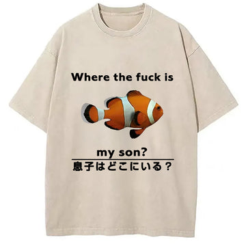Personality fashion Fish Looking For Son Washed T-Shirt