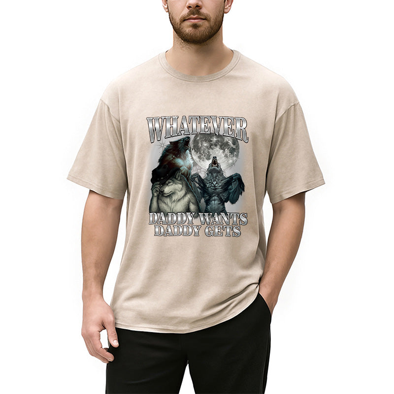 Personality fashion What Ever Daddy Wants Daddy Gets Washed T-Shirt