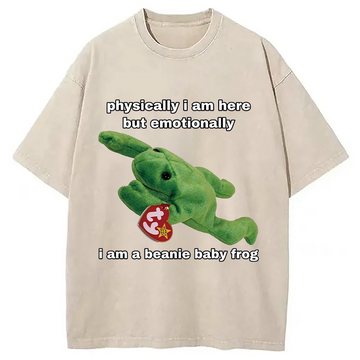 Personality fashion Physically I Am Here But Emotionally I Am A Beanie Baby Frog Washed T-Shirt