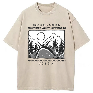 Personality fashion Sometimes You've Just Got To Washed T-Shirt