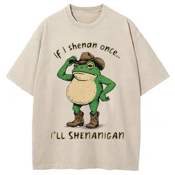 Personality fashion If I Shenan Once Funny Meme Washed T-Shirt