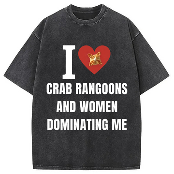 Personality fashion I Love Crab Ragoons Washed T-Shirt