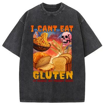 Personality fashion I Can't Eat Gluten Funny Meme Washed T-Shirt
