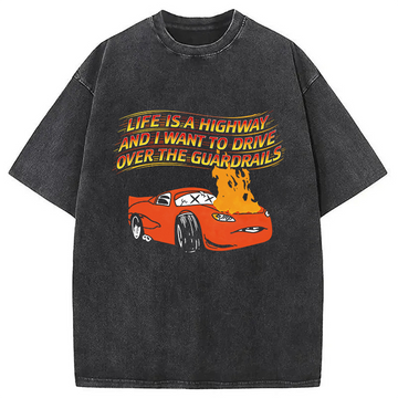 Personality fashion Life Is A Highway Washed T-Shirt