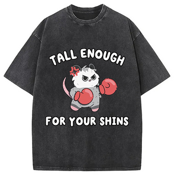 Personality fashion Tall Enough For Your Shins Washed T-Shirt