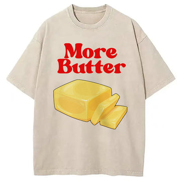 Personality fashion More Butter Washed T-Shirt