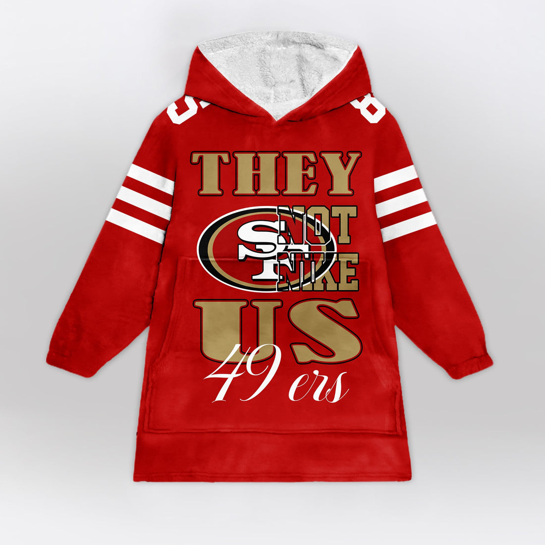 They Not Like Us 85 San Francisco Football Unisex Blanket Hoodie