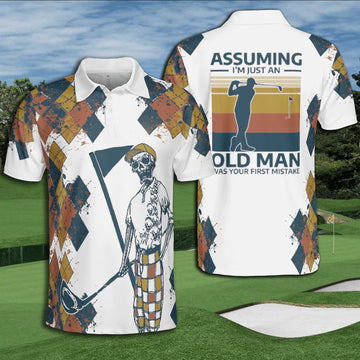 Golf Argyle Assuming I'm Just An Old Man Was Your First Mistake Polo Shirt For Men