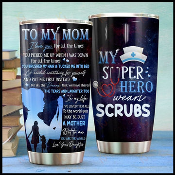 Nurse To My Mom I Love You For All The Times Tumbler Gift For Mom Mother's Day Birthday Gift 1641959789938.jpg