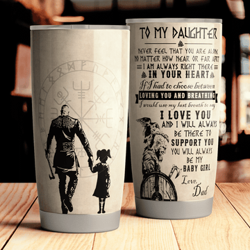 Viking Dad To My daughter Never Feel That You Are Alone Tumbler Birthday Gift For Daughter From Dad 1641960062403.png