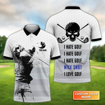 Golf Swing I Hate Golf, Nice Shot - Personalized Name 3D Polo Shirt For Golfers