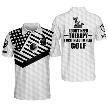 I Don't Need Therapy I Just Need To Play Golf Polo Shirt, Men's Golf Gift, Golf Player Shirt