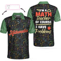 I Am A Math Teacher Custom Polo Shirt - 1