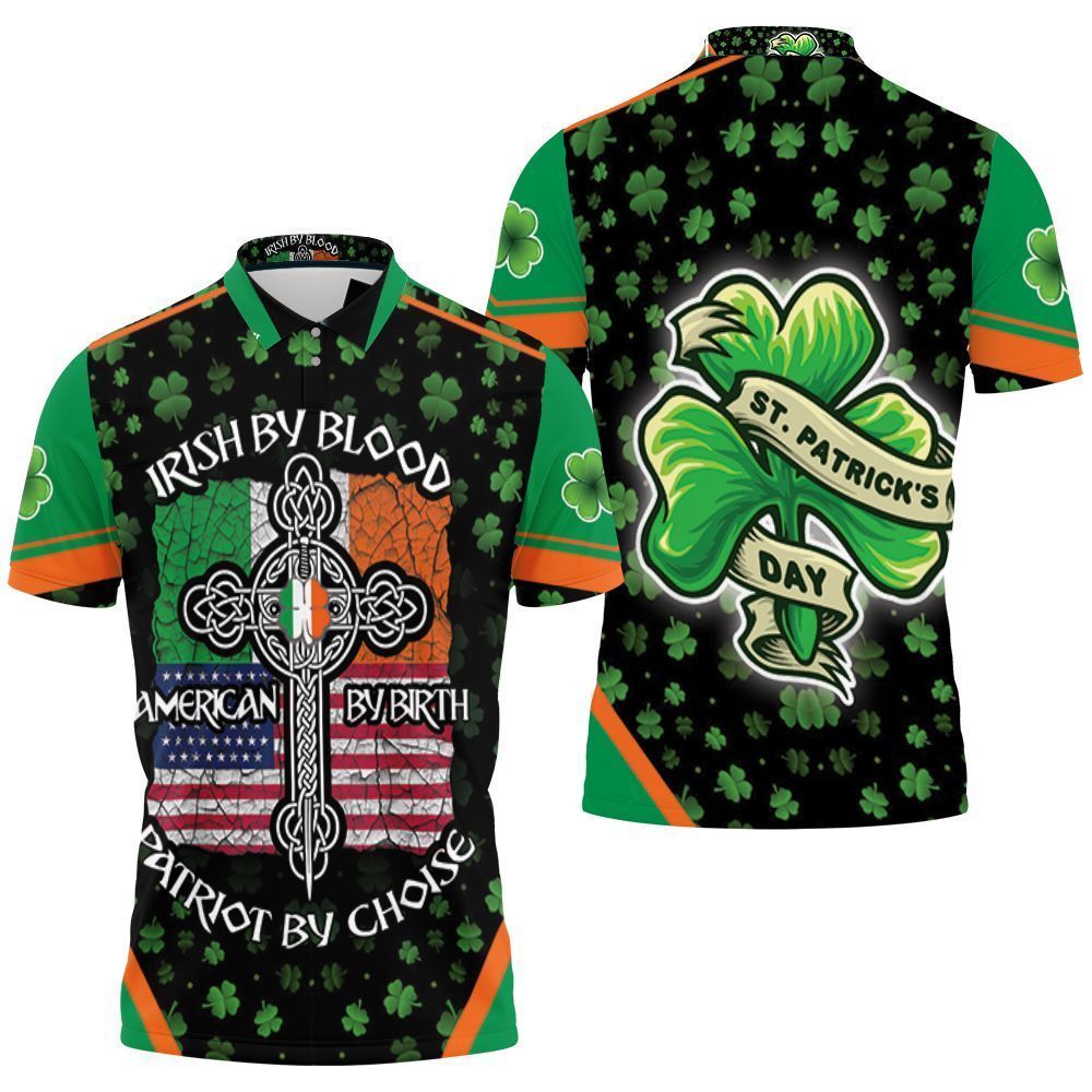 Irish By Blood American By Birth Patriot By Choice Celtic Cross Saint Patrick Day 3D Polo Shirt, Jersey Polo Shirt S