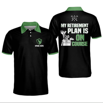 My Retirement Plan Is On Course Golf Polo Shirt, Golf club Shirt, Gifts For Golfers