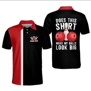 Personalized Does This Shirt Make My Balls Look Big Bowling Polo Shirts