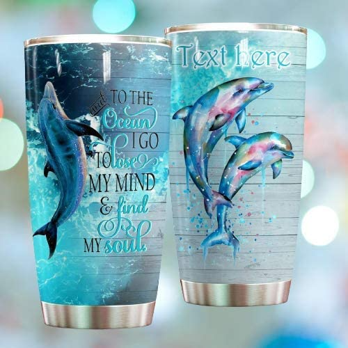 Personalized Dolphin Ocean I Go To Lose My Mind Stainless Steel Tumbler Perfect Gifts For Dolphin Lover Tumbler Cups For Coffee