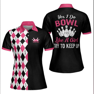 Personalized Yes I Do Bowl Like A Girl Try to Keep Up Bowling Shirts, bowling polo shirt for Women