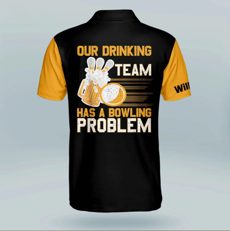 Men's Our Drinking Team Has A Bowling Problem polo shirt, Bowling team shirt, Gift for bowling player