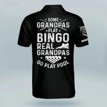 Some Grandpas Play Bingo Real Grandpas Go Play Pool Billiard Polo Shirt, Gift for Grandpa