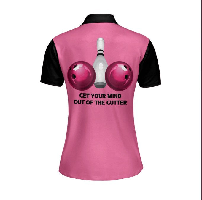 Get Your Mind Out of The Gutter bowling Pink Polo Shirt, Short Sleeve Women Polo Shirt For Ladies