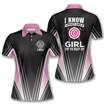 Shoot Like a Girl Try To Keep Up Custom Archery Shirts for Women, Short Sleeve Women Polo Shirt For Ladies