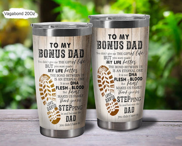 To My Bonus Dad Tumbler, Gift For Bonus Dad, Father Day Gift, Stepdad Gift From Daughter Son
