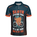 Sloth Cycling Team Polo Shirt Well Get There When We Get There Polo Shirt Funny Cycling Shirt For Men - 3