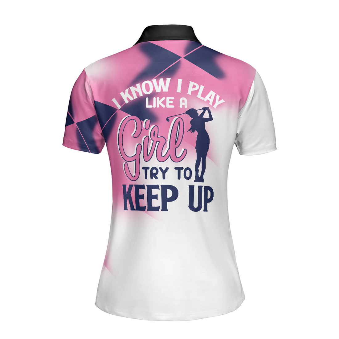 I Know I Play Like A Girl Try To Keep Up Short Sleeve Women Polo Shirt - 1