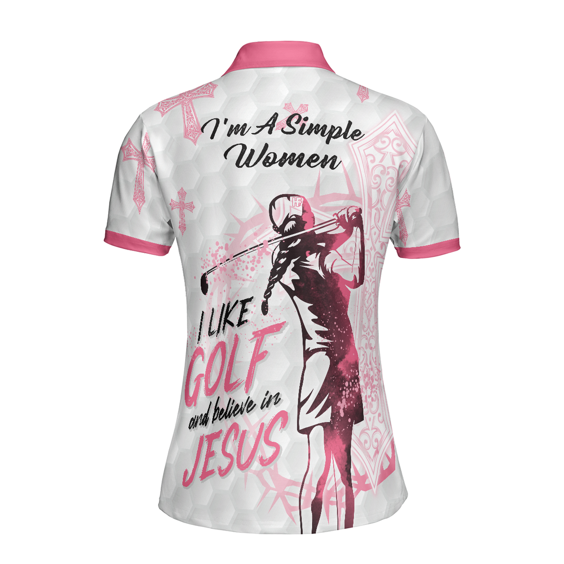 Im A Simple Women I Like Golf And Believe In Jesus Short Sleeve Women Polo Shirt Best Golf Shirt For Ladies - 1