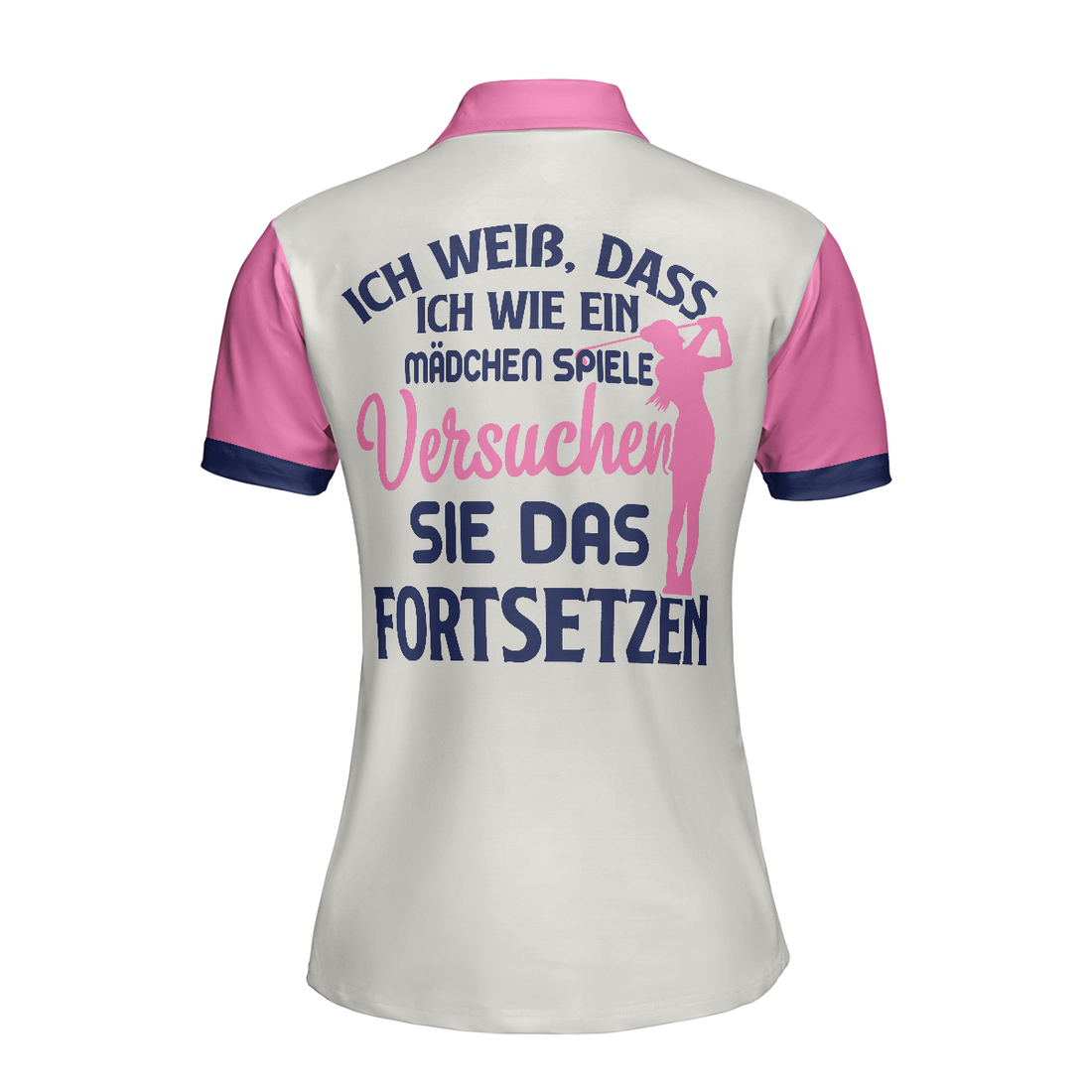 Ich Wei Dass Ich Wie Ein Mdchen Spiele Short Sleeve Women Polo Shirt White And Pink German Golf Shirt For Ladies - 1