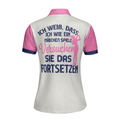 Ich Wei Dass Ich Wie Ein Mdchen Spiele Short Sleeve Women Polo Shirt White And Pink German Golf Shirt For Ladies - 2