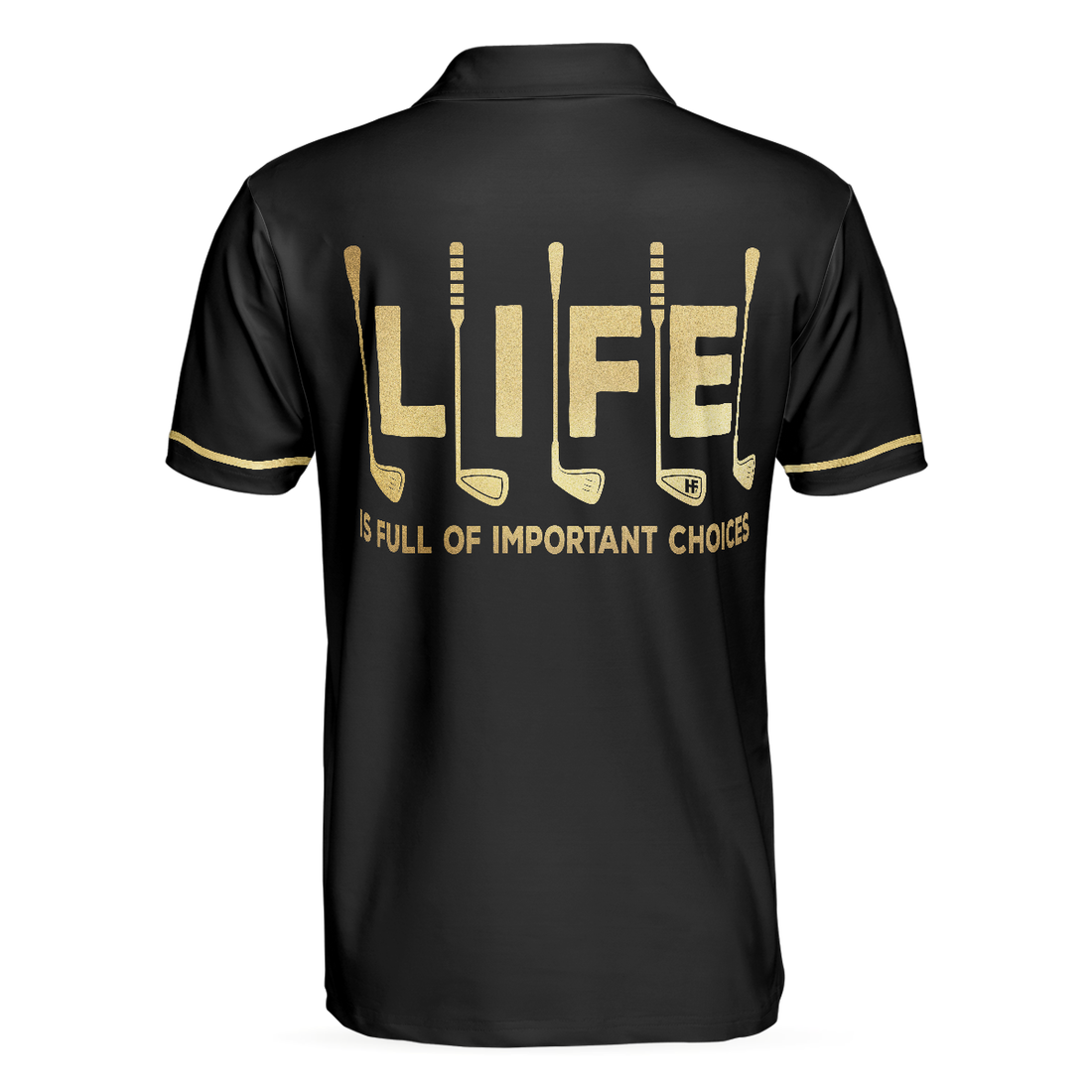 Life Is Full Of Important Choices Golf Polo Shirt Simple Golfing Shirt Design For Golfers Golf Club Shirt - 1