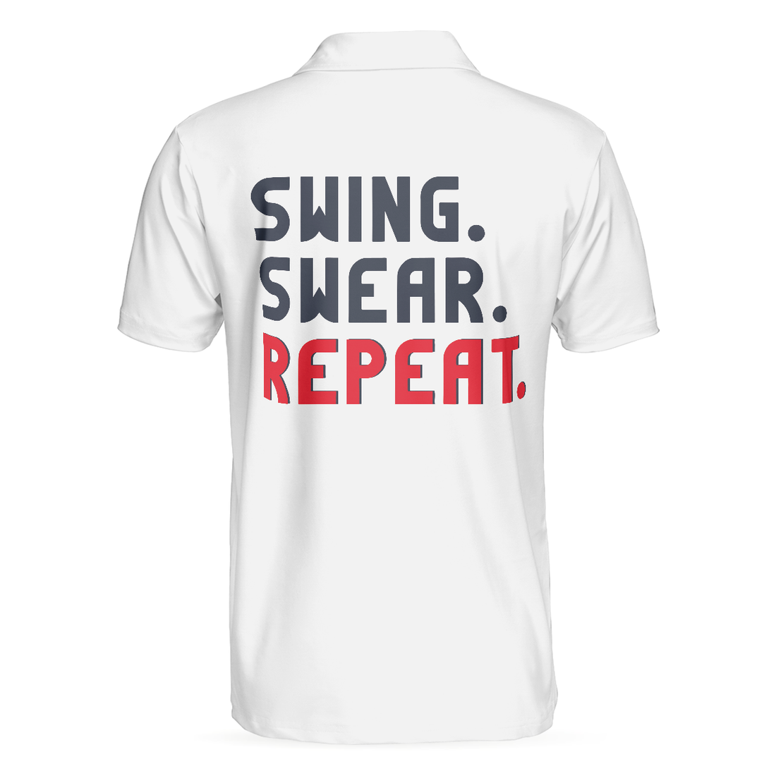 Swing Swear Repeat Polo Shirt Simple Golf Club Shirt For Golf Enthusiasts Male Golf Shirt With Sayings - 1