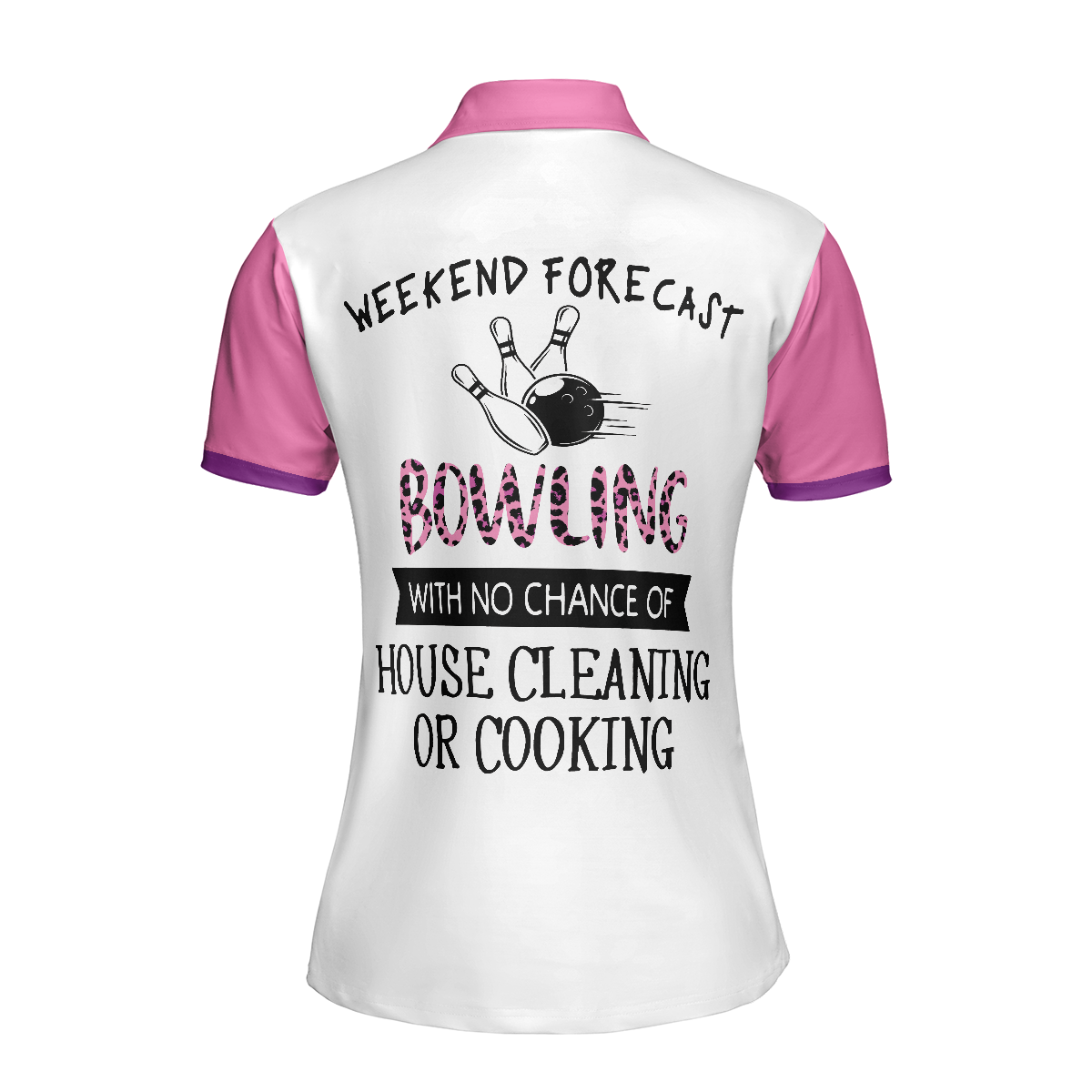 Bowling With No Chance Of House Cleaning Or Cooking - Bowling Short Sleeve Women Polo Shirt - 4