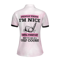 People Think Im Nice Until They Sit Next To Me At A Golf Course Short Sleeve Women Polo Shirt Pink Leopard Shirt - 2