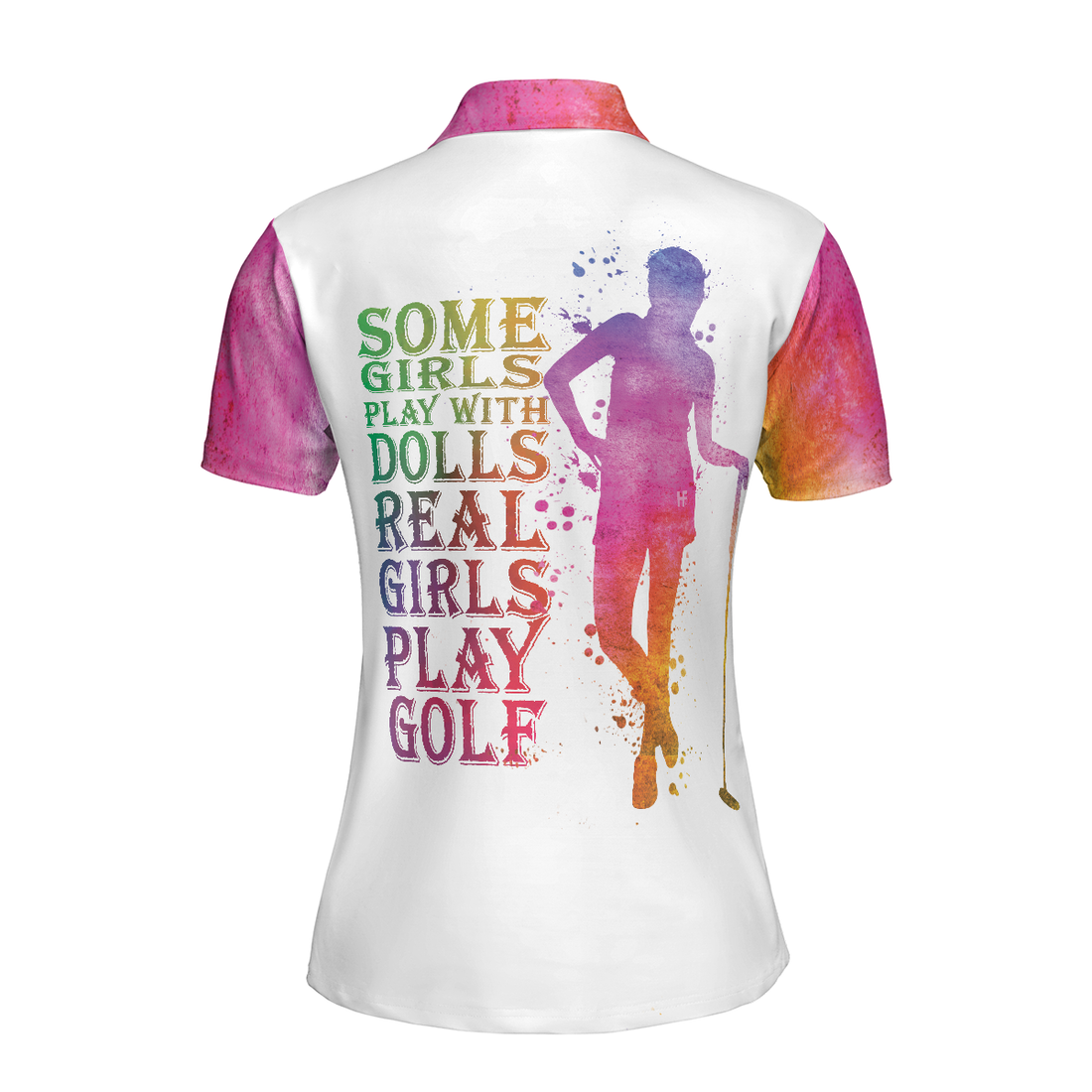 Some Girls Play With Dolls Real Girls Play Golf Short Sleeve Women Polo Shirt - 1