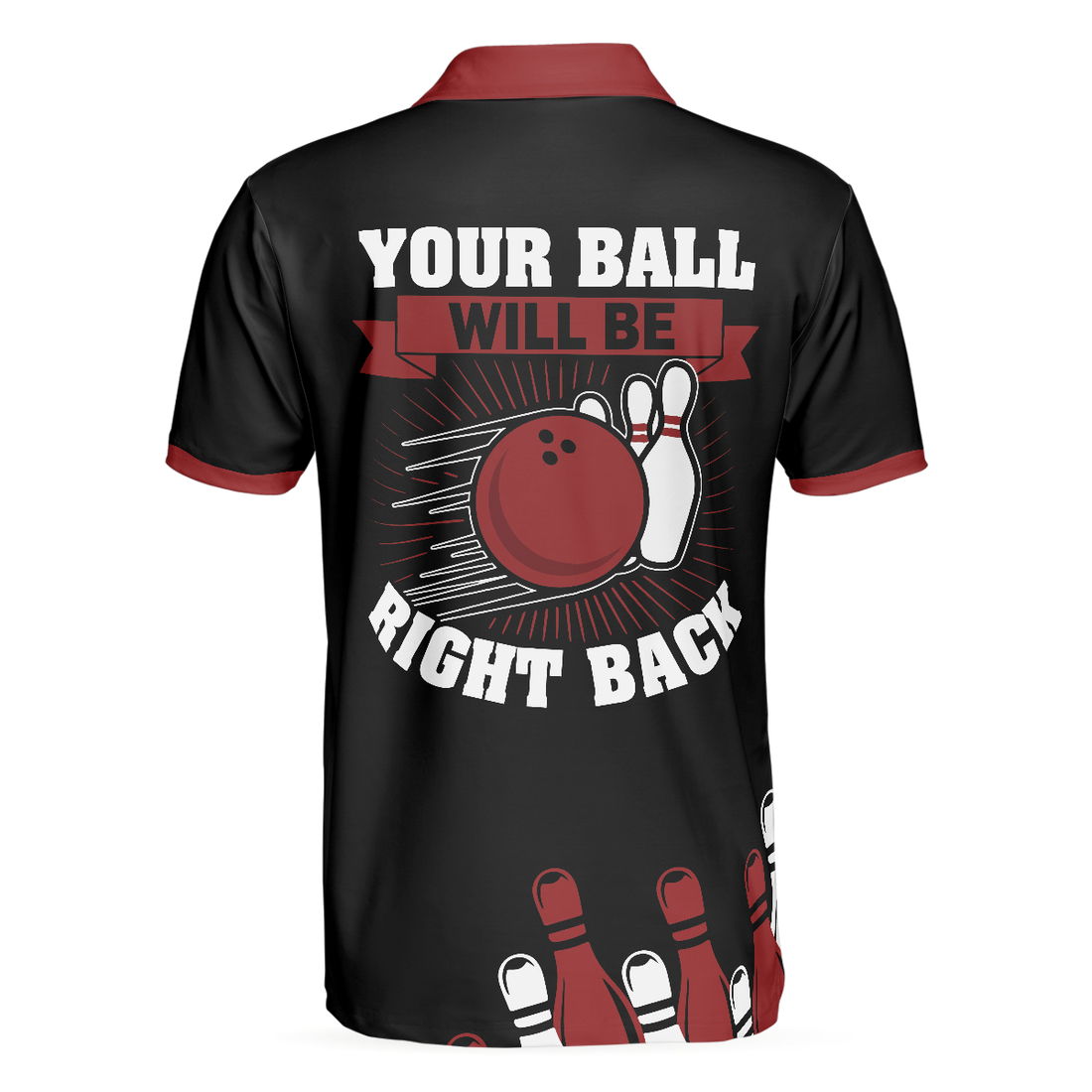 Your Ball Will Be Right Back Polo Shirt Tenpin Bowling Shirt For Men With Sayings Bowling Gift Idea - 1