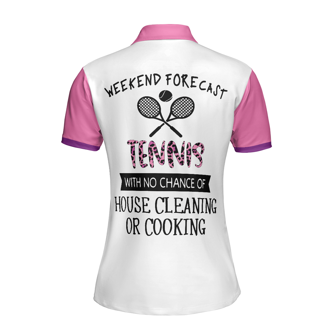 Tennis With No Chance Of House Cleaning Or Cooking Short Sleeve Women Polo Shirt Tennis Shirt For Ladies - 1