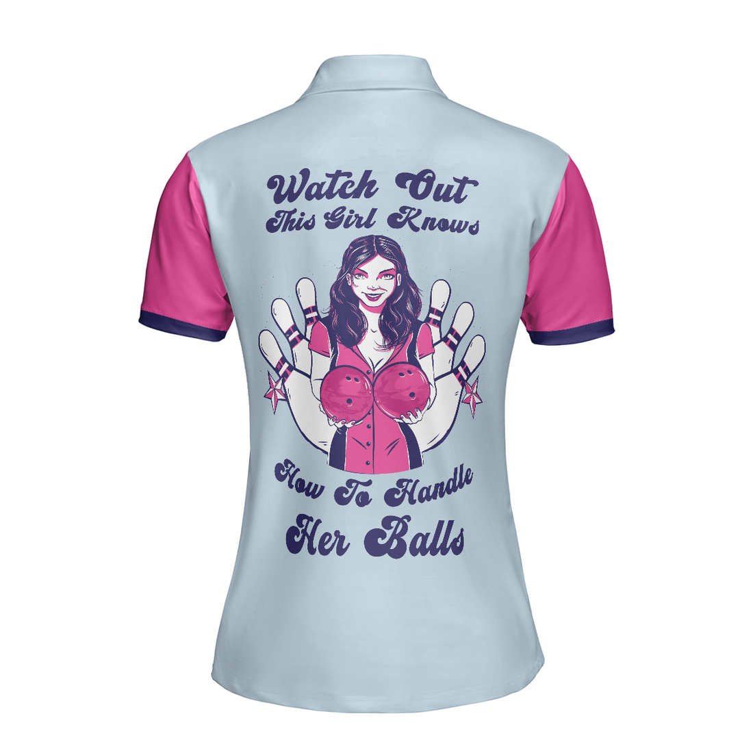 Watch Out This Girl Knows How To Handle Her Balls Bowling Short Sleeve Women Polo Shirt Bowling Polo Shirt Design - 1