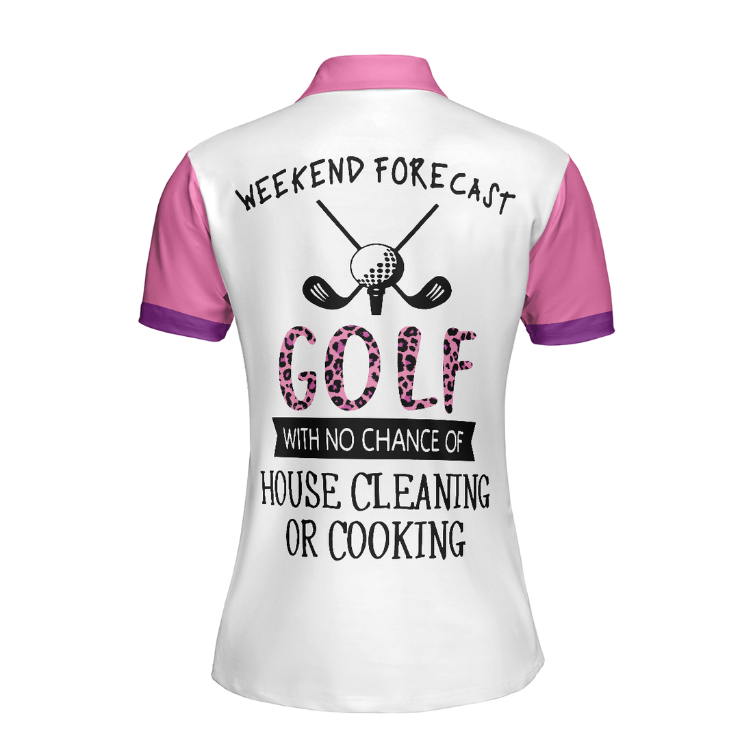 Golf With No Chance Of House Cleaning Or Cooking Short Sleeve Women Polo Shirt - 1