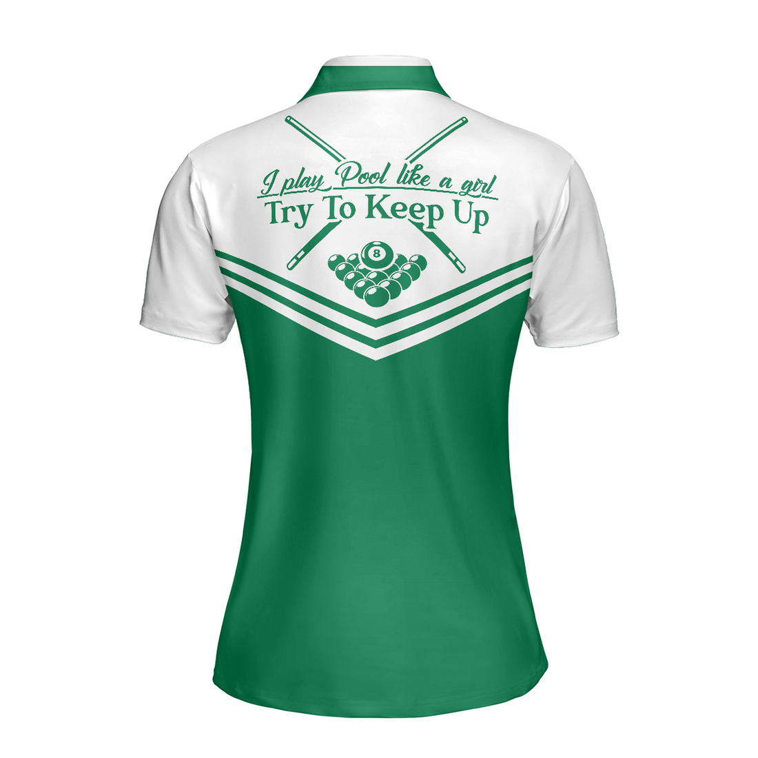 I Play Pool Like A Girl Try To Keep Up Short Sleeve Women Polo Shirt White And Green Billiards Shirt For Ladies - 1