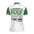 I Canceled My Golf Game To Be Here Golf Short Sleeve Women Polo Shirt White And Green Golf Shirt For Ladies - 4